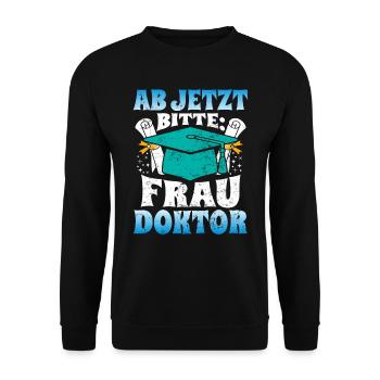 Doktorabschluss Ab Jetzt Bitte: Frau Doktor - Unisex Pullover - Schwarz - Vorne - Alina (178cm) & Michal (187cm)