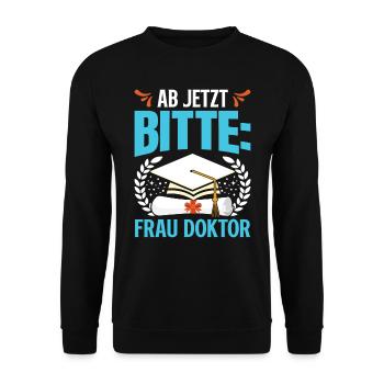 Doktorabschluss Ab Jetzt Bitte: Frau Doktor - Unisex Pullover - Schwarz - Vorne - Alina (178cm) & Michal (187cm)