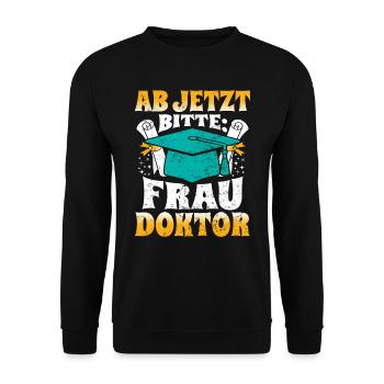 Doktorabschluss Ab Jetzt Bitte: Frau Doktor - Unisex Pullover - Schwarz - Vorne - Alina (178cm) & Michal (187cm)