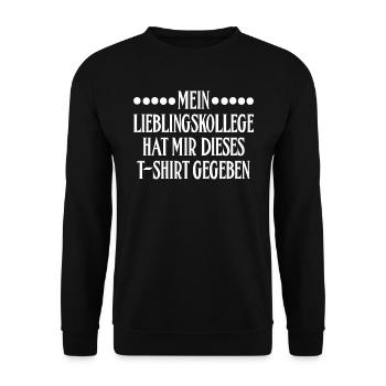 Coworker Lieblingskollege gab mir dieses T-Shirt - Unisex Pullover - Schwarz - Vorne - Alina (178cm) & Michal (187cm)