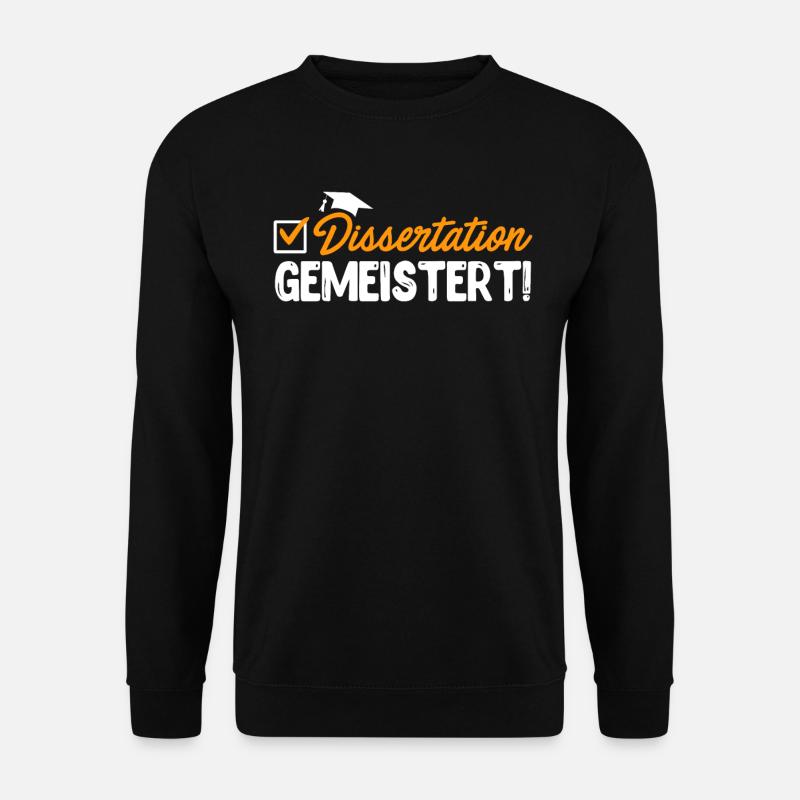 Dissertation Gemeistert! Doktorabschluss Bestanden - Unisex Pullover - Schwarz