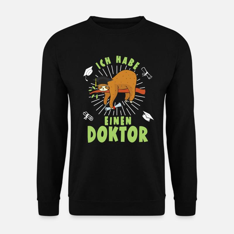 Doktorarbeit Ich Habe einen Doktor Abschluss - Unisex Pullover - Schwarz