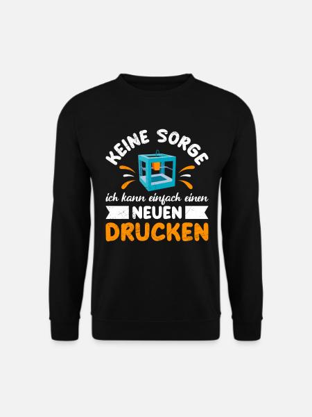 3-D Drucker Keine Sorge Kann einen Neuen Drucken - Unisex Pullover - Schwarz