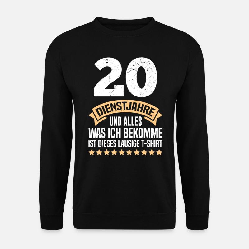 20 Dienstjahre Bekomme dieses Lausige Shirt - Unisex Pullover - Schwarz
