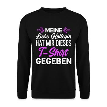 Lieblingskollege hat mir dieses Shirt Gegeben - Unisex Pullover - Schwarz - Vorne - Alina (178cm) & Michal (187cm)