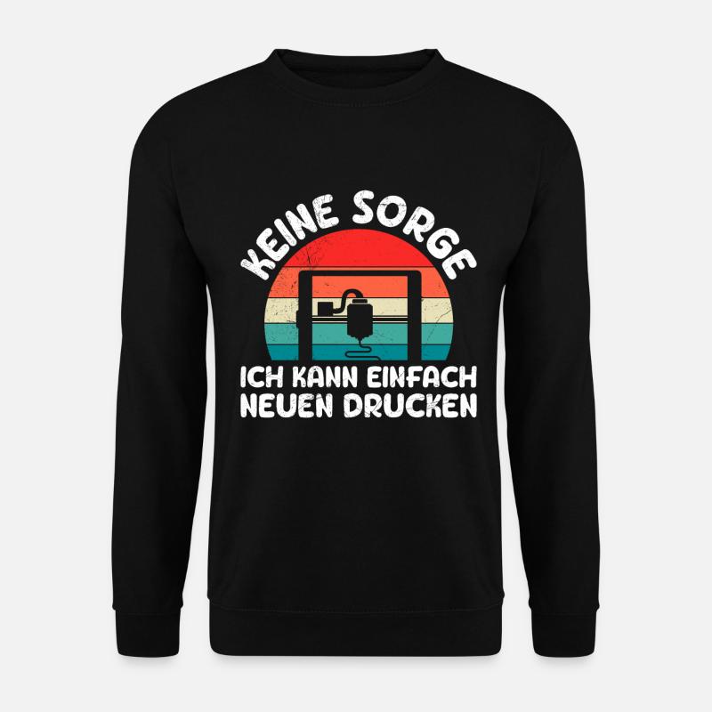 3-D Drucker Keine Sorge Kann einen Neuen Drucken - Unisex Pullover - Schwarz