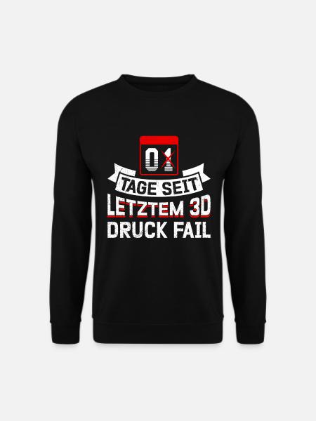 Nerd 3D Druck 0 Tage Seit Letztem 3D Druck Fail - Unisex Pullover - Schwarz
