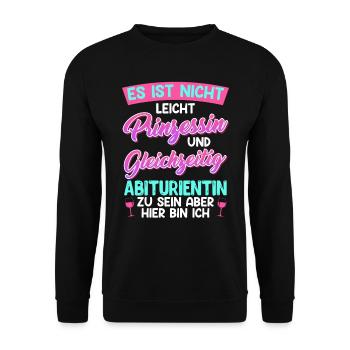 Abitur Not Easy PRINCESS and HIGH SCHOOL Graduate - Unisex Sweatshirt - black - Front - Alina (178cm) & Michal (187cm)