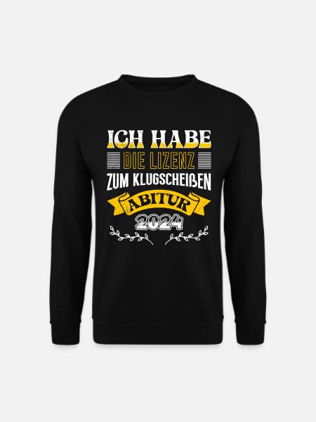 Abitur 2024 ABI Habe die Lizenz zum Klugscheißen - Unisex Pullover - Schwarz