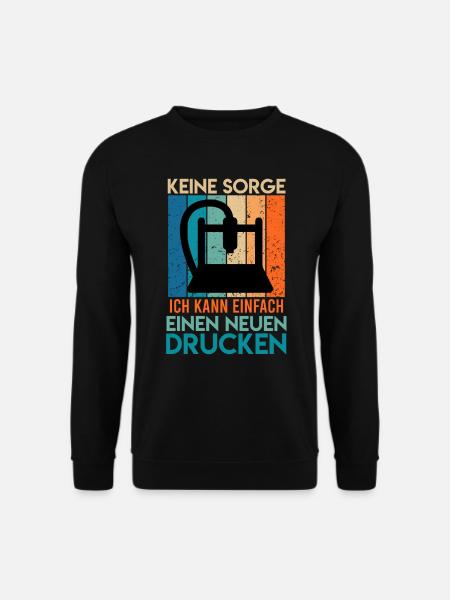 3D Drucker Keine Sorge Kann einen Neuen Drucken - Unisex Pullover - Schwarz