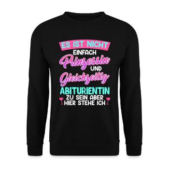 Abitur Not Easy PRINCESS and HIGH SCHOOL Graduate - Unisex Sweatshirt - black - Front - Alina (178cm) & Michal (187cm)