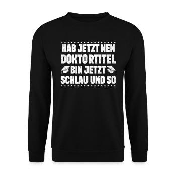 Doctorate Doctorate Degree I'm Smart Now - Unisex Sweatshirt - black - Front - Alina (178cm) & Michal (187cm)