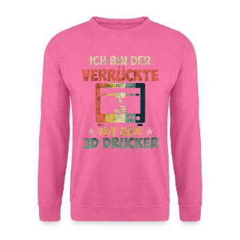 Impression 3D Je suis le fou avec l’imprimante 3D - Sweat-shirt Unisexe - rose - Devant