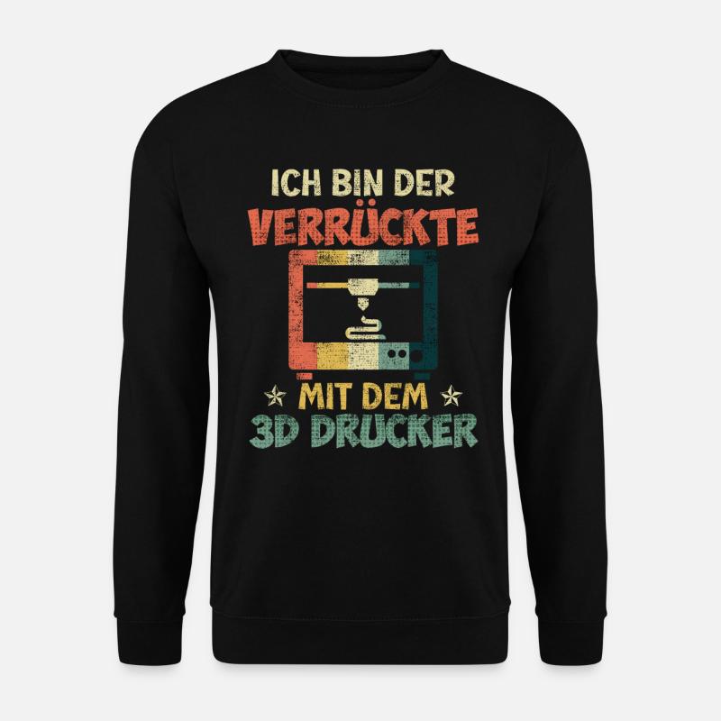 3-D Druck Bin der Verrückte mit dem 3D Drucker - Unisex Pullover - Schwarz