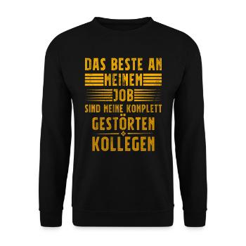 Lustig Das Beste am Job sind Gestörte Kollegen - Unisex Pullover - Schwarz - Vorne - Alina (178cm) & Michal (187cm)
