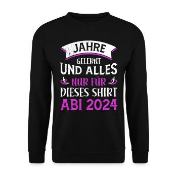 Abiturientin Jahre Gelernt Nur für dieses Shirt - Unisex Pullover - Schwarz - Vorne - Alina (178cm) & Michal (187cm)