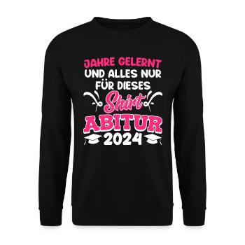 High School Diploma 2024 Years Learned For This Shirt - Unisex Sweatshirt - black - Front - Alina (178cm) & Michal (187cm)