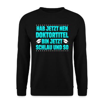 Doctorate Doctorate Degree I'm Smart Now - Unisex Sweatshirt - black - Front - Alina (178cm) & Michal (187cm)