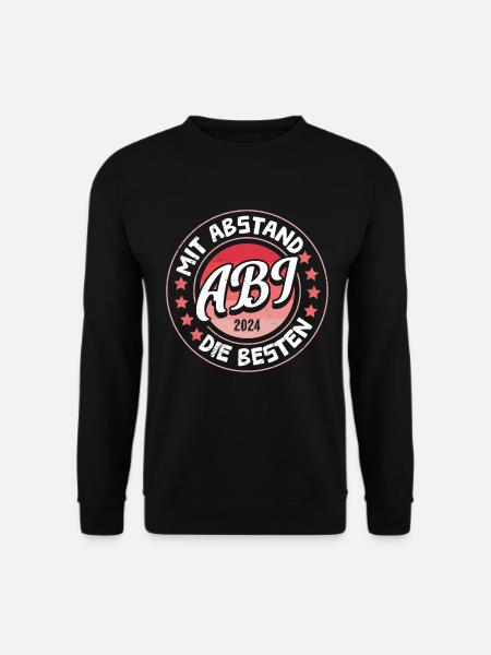 Abi 2024 Abitur Mit Abstand die Besten Lustiges - Unisex Pullover - Schwarz
