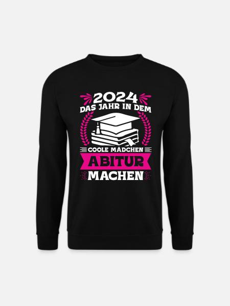 2024 Das Jahr in dem Coole Mädchen Abitur Machen - Unisex Pullover - Schwarz