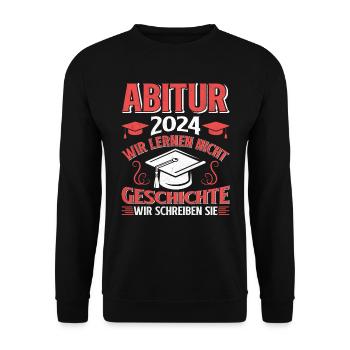 Abitur 2024 Wir Lernen nicht Geschichte Schreiben - Unisex Pullover - Schwarz - Vorne - Alina (178cm) & Michal (187cm)