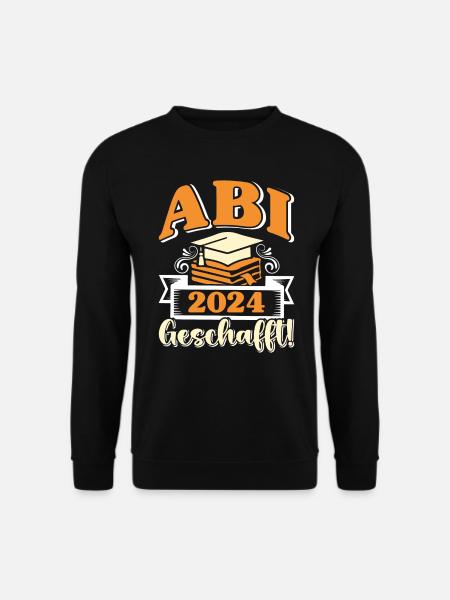 Abi 2024 Geschafft! Abiturienten Abschluss Lustig - Unisex Pullover - Schwarz
