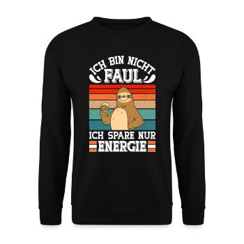 Faulenzer Bin nicht Faul Spare Energie Mitarbeiter - Unisex Pullover - Schwarz - Vorne - Alina (178cm) & Michal (187cm)