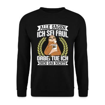 Kollege Alle Sagen ich Sei Faul Lustiges - Unisex Pullover - Schwarz - Vorne - Alina (178cm) & Michal (187cm)