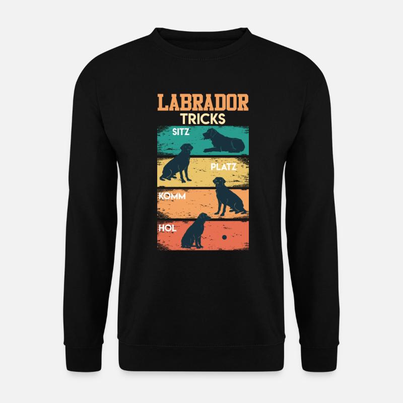 Labrador Tricks Sture Labrador Hunde Labrador - Unisex Pullover - Schwarz