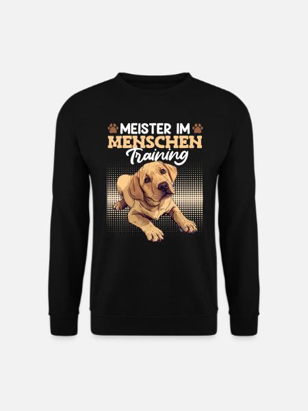 Labrador Hund MEISTER IM MENSCHEN TRAINING - Unisex Pullover - Schwarz