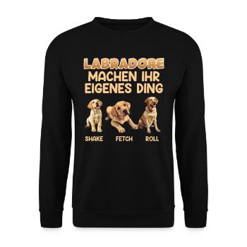 Labradore Machen ihr Eigenes Ding Lustiges - Unisex Pullover - Schwarz - Vorne - Alina (178cm) & Michal (187cm)