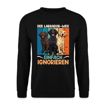 Labrador Hund DER LABRADOR-WEG IGNORIEREN - Unisex Pullover - Schwarz - Vorne - Alina (178cm) & Michal (187cm)