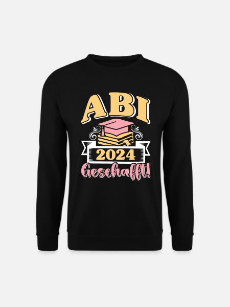 Abi 2024 Geschafft! Abiturienten Abschluss Lustig - Unisex Pullover - Schwarz