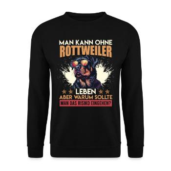 Rottweiler Besitzer Warum sollte man ohne Rottie - Unisex Pullover - Schwarz - Vorne - Alina (178cm) & Michal (187cm)