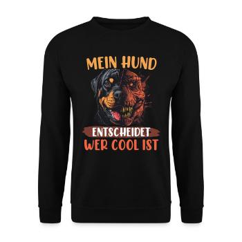 Rottweiler MEIN HUND ENTSCHEIDET WER COOL IST - Unisex Pullover - Schwarz - Vorne - Alina (178cm) & Michal (187cm)
