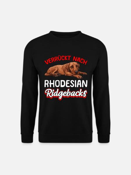 Ridgeback VERRÜCKT NACH RHODESIAN RIDGEBACKS - Unisex Pullover - Schwarz