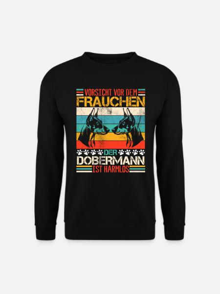 Doberman VORSICHT VOR DEM FRAUCHEN DOBERMAN - Unisex Pullover - Schwarz