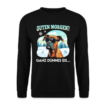 Deutscher Boxer GUTEN MORGEN? GANZ DÜNNES EIS... - Unisex Pullover - Schwarz - Vorne - Alina (178cm) & Michal (187cm)