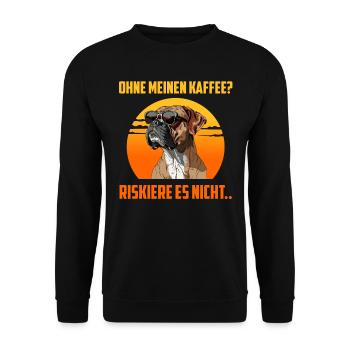 Boxer OHNE MEINEN KAFFEE? RISKIERE ES NICHT - Unisex Pullover - Schwarz - Vorne - Alina (178cm) & Michal (187cm)