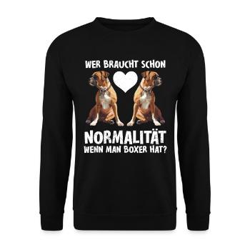 Boxer Hund WER BRAUCHT NORMALTIÄT MIT BOXER Lustig - Unisex Pullover - Schwarz - Vorne - Alina (178cm) & Michal (187cm)