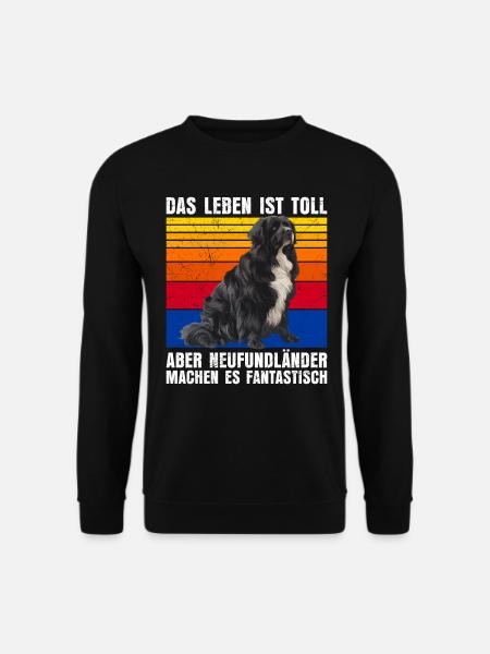 Neufundländer DAS LEBEN IST TOLL Newfie Besitzer - Unisex Pullover - Schwarz