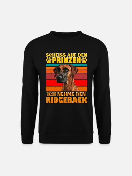 Rhodesian Ridgeback SCHEISS AUF DEN PRINZEN Lustig - Unisex Pullover - Schwarz