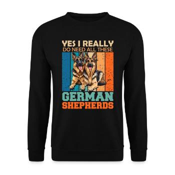 Schäferhunde I DO NEED ALL THESE GERMAN SHEPHERDS - Unisex Sweatshirt - black - Front - Alina (178cm) & Michal (187cm)