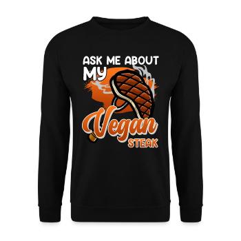 Meat Fan ASK ME ABOUT MY VEGAN STEAK Anti Vegan - Unisex Sweatshirt - black - Front - Alina (178cm) & Michal (187cm)