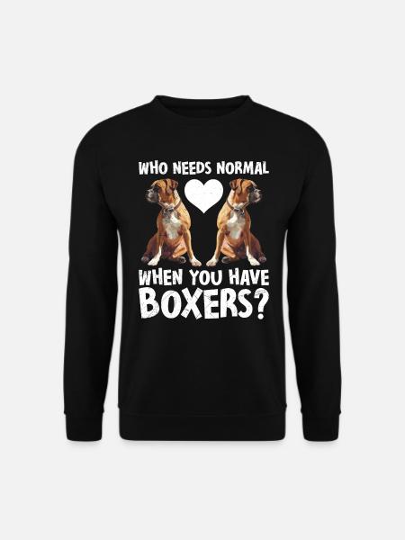 Boxer Dog WHO NEEDS NORMALITY WITH BOXER Funny - Unisex Sweatshirt - black