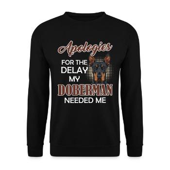 Doberman funny APOLOGIZES FOR THE DELAY MY - Unisex Sweatshirt - black - Front - Alina (178cm) & Michal (187cm)