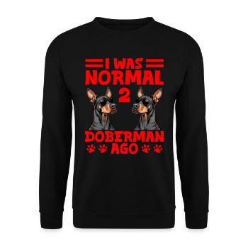 Doberman owner WAS NORMAL 2 DOBERMANS AGO - Unisex Sweatshirt - black - Front - Alina (178cm) & Michal (187cm)