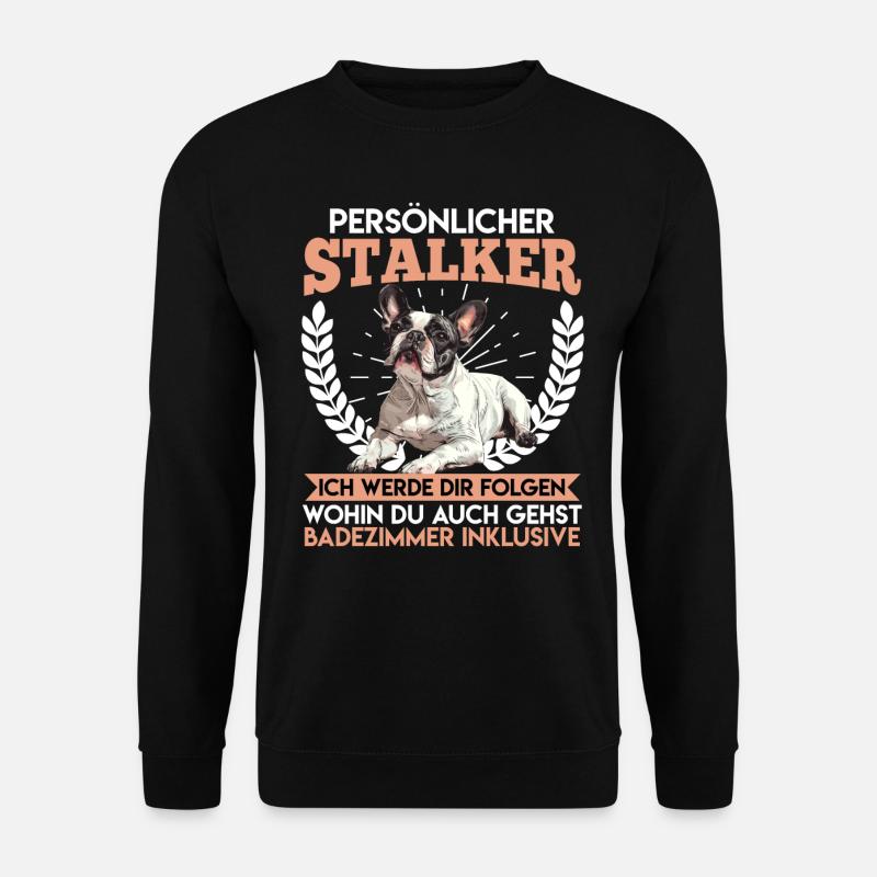 Frenchie PERSONAL STALKER Drôle - Sweat-shirt Unisexe - noir