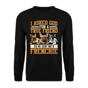 French Bulldog Lover a demandé à Dieu de m’envoyer - Sweat-shirt Unisexe - noir - Devant - Alina (178cm) & Michal (187cm)