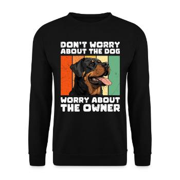 Rottweiler DON'T WORRY ABOUT THE DOG Lustig - Unisex Pullover - Schwarz - Vorne - Alina (178cm) & Michal (187cm)
